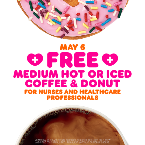 Dunkin' offering free coffee and donut to health care workers May 6.