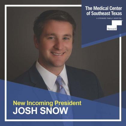 The Medical Center of Southeast Texas names Josh Snow new president.